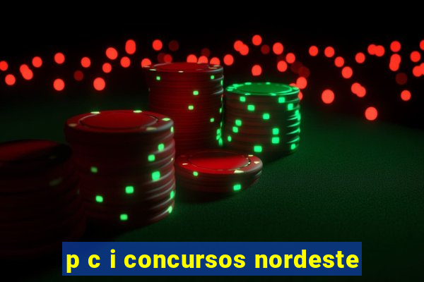 p c i concursos nordeste